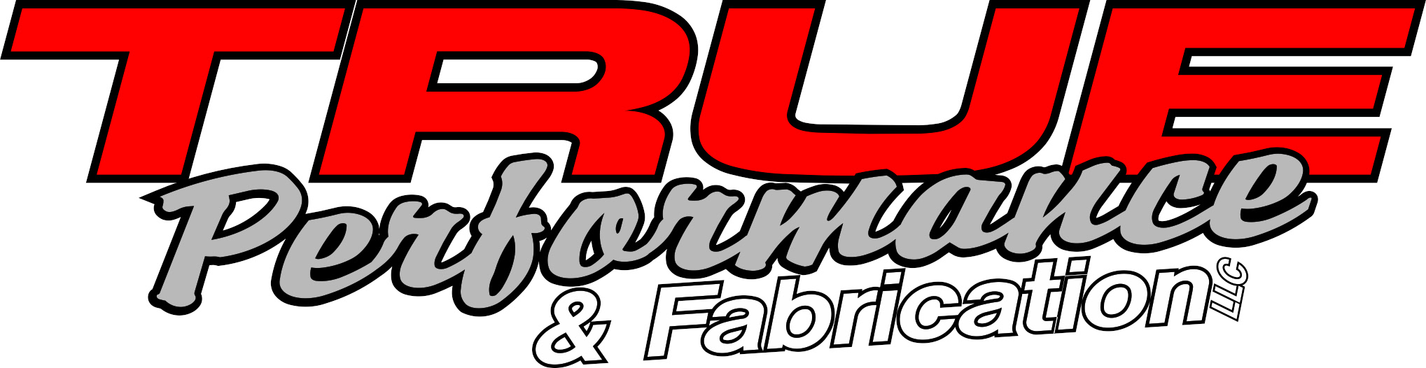 TRUE PERFORMANCE & FABRICATION